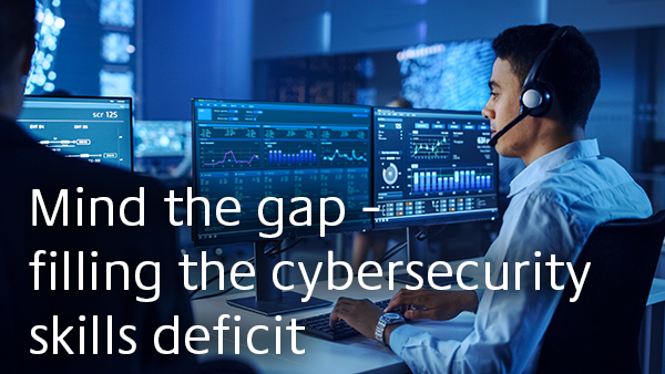 PMind the gap – filling the cybersecurity skills deficit